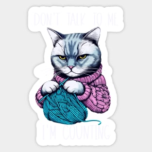 Don't Talk to Me I'm Counting Funny Knitting Cat Sticker